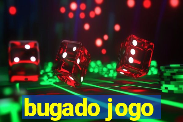 bugado jogo